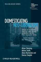 9781405169912-1405169915-Domesticating Neo-Liberalism: Spaces of Economic Practice and Social Reproduction in Post-Socialist Cities (RGS-IBG Book Series)