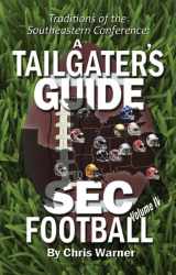9780988488090-0988488094-A Tailgater's Guide to SEC Football Volume IV