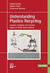 9781569906767-1569906769-Understanding Plastics Recycling: Economic, Ecological, and Technical Aspects of Plastic Waste Handling