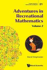 9789811226519-9811226512-Adventures In Recreational Mathematics - Volume Ii (Problem Solving In Mathematics And Beyond)