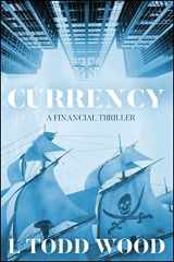 9781947942134-1947942131-Currency: A Financial Thriller