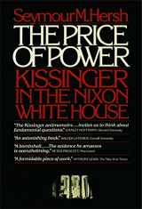 9780671447601-0671447602-The Price of Power: Kissinger in the Nixon White House