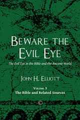 9780227176672-0227176677-Beware the Evil Eye: The Evil Eye in the Bible and the Ancient World: Volume 3: the Bible and Related Sources