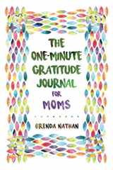 9781952358234-195235823X-The One-Minute Gratitude Journal for Moms: Simple Journal to Increase Gratitude and Happiness