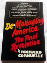 9780394463865-0394463862-De-managing America: The final revolution