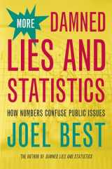 9780520238305-0520238303-More Damned Lies and Statistics: How Numbers Confuse Public Issues