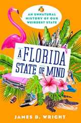 9781250185655-1250185653-A Florida State of Mind: An Unnatural History of Our Weirdest State