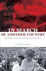 9780691140940-0691140944-In Search of Another Country: Mississippi and the Conservative Counterrevolution (Politics and Society in Modern America, 63)
