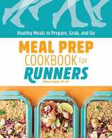9781648763427-1648763421-Meal Prep Cookbook for Runners: Healthy Meals to Prepare, Grab, and Go