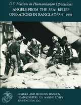 9781482000030-1482000032-Angels From The Sea: Relief Operations in Bangladesh, 1991: U.S. Marines in Humanitarian Operations