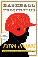9780465024032-0465024033-Extra Innings: More Baseball Between the Numbers from the Team at Baseball Prospectus