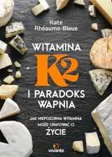 9788365170101-8365170108-Witamina K2 i paradoks wapnia (Polish Edition)