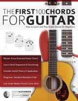 9781911267980-1911267981-Guitar: The First 100 Chords for Guitar: How to Learn and Play Guitar Chords: The Complete Beginner Guitar Method (Beginner Guitar Books)