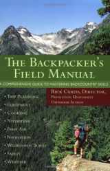 9780517887837-0517887835-The Backpacker's Field Manual: A Comprehensive Guide to Mastering Backcountry Skills