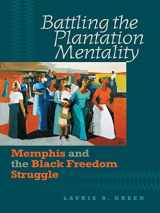 9780807831069-0807831069-Battling the Plantation Mentality: Memphis and the Black Freedom Struggle (The John Hope Franklin Series in African American History and Culture)
