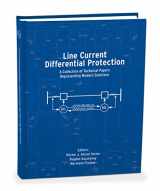 9780972502658-0972502653-Line Current Differential Protection: A Collection of Technical Papers Representing Modern Solutions