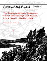 9781780392677-1780392672-The Petsamo-Kirkenes Operation: Soviet Breakthrough and Pursuit in the Arctic, October 1944