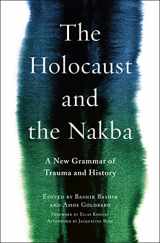 9780231182966-0231182961-The Holocaust and the Nakba: A New Grammar of Trauma and History (Religion, Culture, and Public Life, 39)