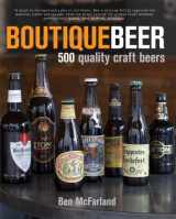 9780764165740-0764165747-Boutique Beer: 500 Quality Craft Beers