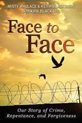 9781523608614-1523608617-Face to Face: Our Story of Crime, Repentance, and Forgiveness