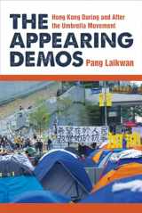 9780472037681-0472037684-The Appearing Demos: Hong Kong During and After the Umbrella Movement