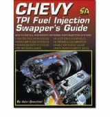 9781884089121-1884089127-Chevy Tpi Fuel Injection Swapper's Guide: How to Interchange & Modify Tuned Port Injection Systems (S-A Design)