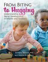 9780876597408-0876597401-Gryphon House From Biting to Hugging: Understanding Social Development in Infants and Toddlers