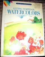 9781560101796-1560101792-Getting Started in Watercolors (Artists' Workshop)