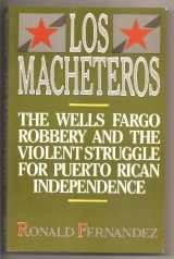 9780135406007-0135406005-Los Macheteros: The Wells Fargo Robbery and the Violent Struggle for Puerto Rican Independence
