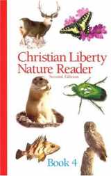 9781930092549-1930092547-Christian Liberty Nature Reader Book 4 (Christian Liberty Nature Readers)
