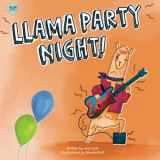 9780473593124-0473593122-Llama Party Night!: A Funny, Rhyming Read-Aloud Picture Story Book for Llama Loving Kids
