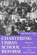 9780807733172-0807733172-Chartering Urban School Reform: Reflections on Public High Schools in the Midst of Change (Professional Development and Practice)