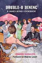 9781629339283-1629339288-Double-O Dining: A James Bond Cookbook
