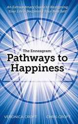 9781504331951-1504331958-The Enneagram: Pathways to Happiness, An Extraordinary Guide to Realigning Your Life & Becoming Your Best Self