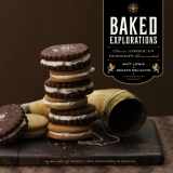 9781584798507-1584798505-Baked Explorations: Classic American Desserts Reinvented