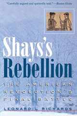 9780812236699-0812236696-Shays's Rebellion: The American Revolution's Final Battle