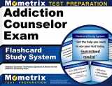 9781609710682-1609710681-Addiction Counselor Exam Flashcard Study System: Addiction Counselor Test Practice Questions & Review for the Addiction Counseling Exam (Cards)