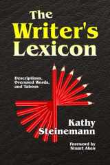 9781544070186-1544070187-The Writer's Lexicon: Descriptions, Overused Words, and Taboos