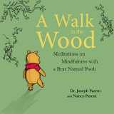 9781684413980-1684413982-A Walk in the Wood: Meditations on Mindfulness with a Bear Named Pooh