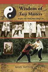 9781943155064-1943155062-Wisdom of Taiji Masters: Insights Into Cheng Man Ching's Art
