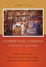 9781133943624-1133943624-Competing Visions: A History of California