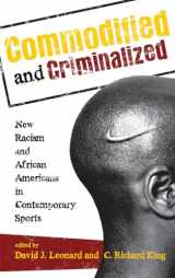 9781442206786-1442206780-Commodified and Criminalized: New Racism and African Americans in Contemporary Sports (Perspectives on a Multiracial America)