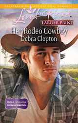 9780373815692-0373815697-Her Rodeo Cowboy (Mule Hollow Homecoming, 1)
