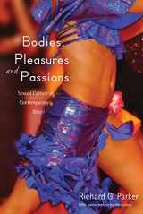 9780826516756-0826516750-Bodies, Pleasures, and Passions: Sexual Culture in Contemporary Brazil, Second Edition