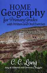 9781944435035-1944435034-Home Geography for Primary Grades with Written and Oral Exercises