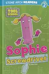 9781434230447-1434230449-Sophie Screwdriver (Stone Arch Readers, Level 2: Tool School)