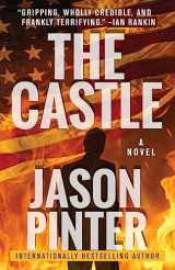 9781943818990-1943818991-The Castle: A Ripped-From-The-Headlines Thriller