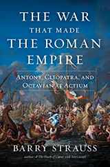9781982116675-1982116676-The War That Made the Roman Empire: Antony, Cleopatra, and Octavian at Actium