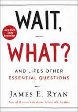 9780062664570-0062664573-Wait, What?: And Life's Other Essential Questions