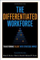9781422104460-142210446X-The Differentiated Workforce: Transforming Talent into Strategic Impact